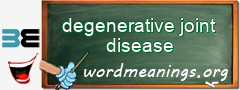 WordMeaning blackboard for degenerative joint disease